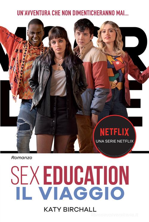 Sex education. Il viaggio di Katy Birchall edito da Il Castoro