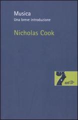 Musica. Una breve introduzione di Nicholas Cook edito da EDT