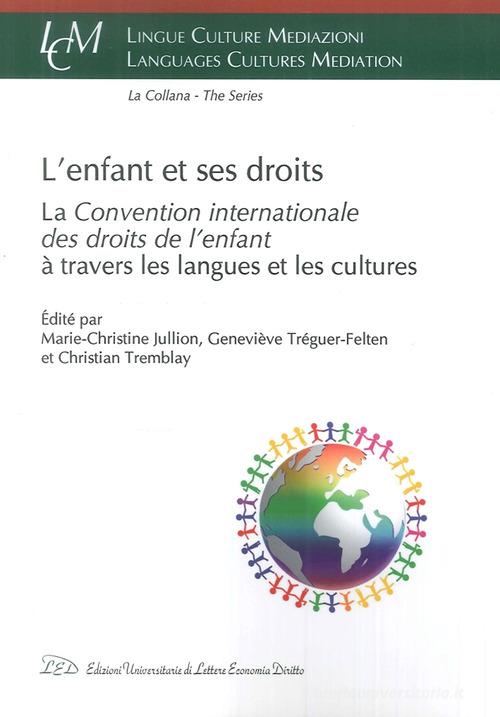 L' enfant et ses droits. La «Convention Internationale des droits de l'enfant» à travers les langues et les cultures edito da LED Edizioni Universitarie