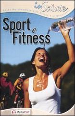 Sport e fitness. Con CD-ROM edito da Mediaport