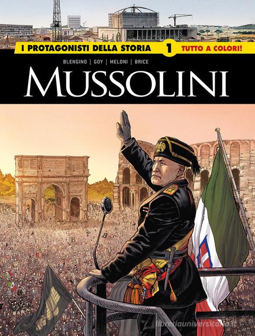 Mussolini. I protagonisti della storia vol. 1 di Luca Blengino, Davide Goy, Catherine Brice edito da Editoriale Cosmo