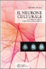 Il neurone culturale. All'origine della struttura della mente di Gavino Musio edito da Altravista