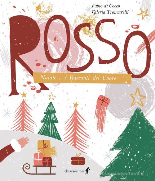 Rosso. Natale e i racconti del cuore di Fabio Di Cocco edito da Chiaredizioni