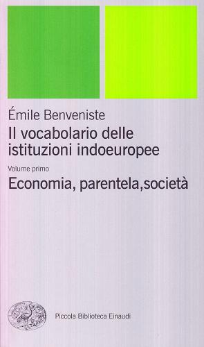 Il vocabolario delle istituzioni indoeuropee vol.1 di Émile Benveniste edito da Einaudi