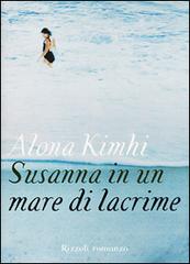Susanna in un mare di lacrime di Alona Kimhi edito da Rizzoli