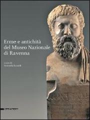 Erme e antichità dal Museo nazionale di Ravenna edito da Silvana