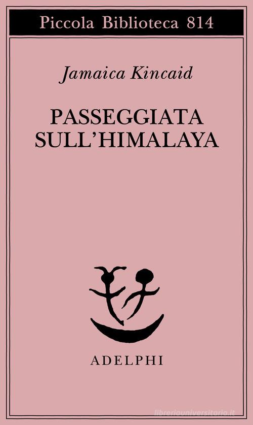 Passeggiata sull'Himalaya di Jamaica Kincaid edito da Adelphi