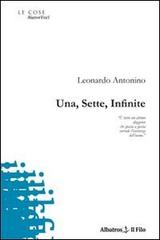 Una, sette, infinite di Leonardo Antonino edito da Gruppo Albatros Il Filo