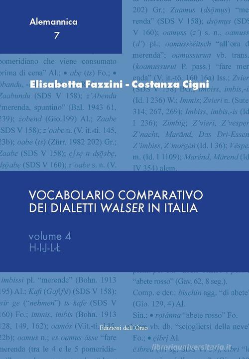 Vocabolario comparativo dei dialetti Walser in Italia vol.4 di Elisabetta Fazzini, Costanza Cigni edito da Edizioni dell'Orso