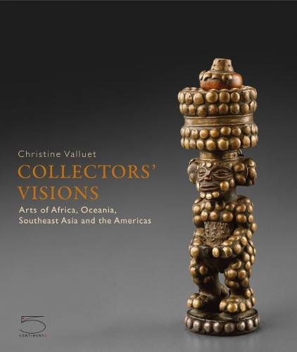 Collectors' visions. Art of Africa, Oceania, Southeast Asia and the Americas. Ediz. illustrata di Marie-Christine Valluet edito da 5 Continents Editions