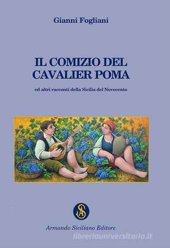 Il comizio del cavalier Poma di Gianni Fogliani edito da Armando Siciliano Editore