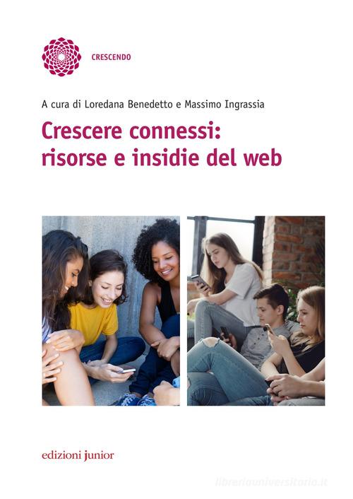 Crescere connessi: risorse e insidie del web edito da Edizioni Junior