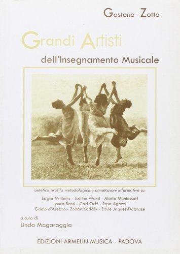 Grandi artisti dell'insegnamento musicale di Gastone Zotto edito da Armelin Musica