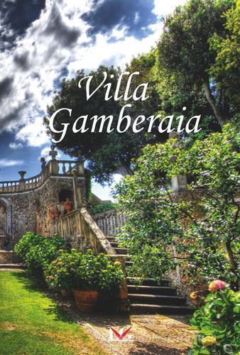 Villa Gamberaia. Ediz. italiana, inglese e francese di Elisabetta Cappugi, Paolo Galeotti edito da LG Editore