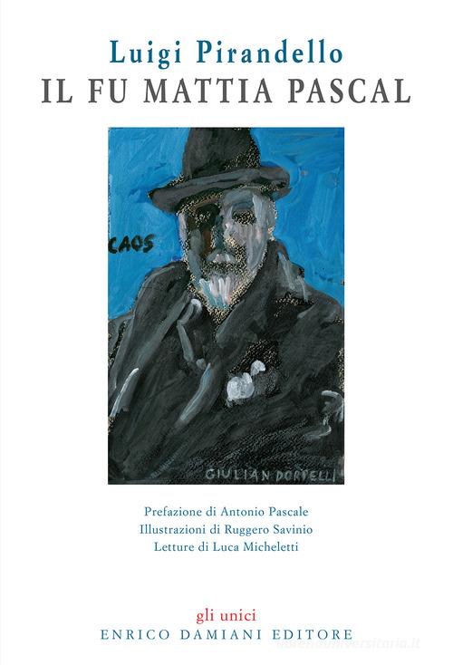 Il fu Mattia Pascal. Con CD-Audio di Luigi Pirandello edito da ED-Enrico Damiani Editore