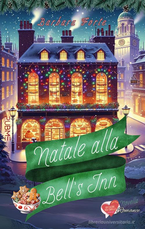 Libro Natale alla Bell's Inn di Barbara Forte Un cuore per capello di PubMe