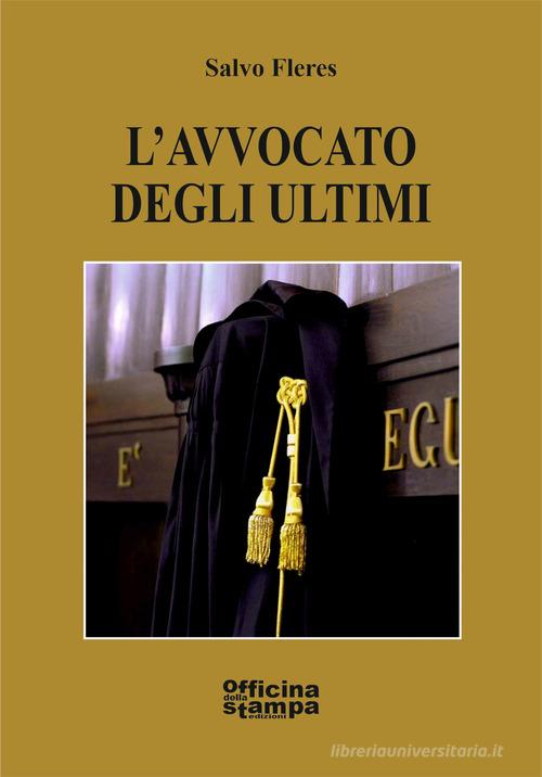 Libro L'avvocato degli ultimi di Salvo Fleres Romanzi di Officina della stampa