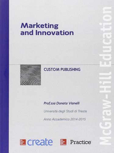 Marketing and innovation-Practice marketing edito da McGraw-Hill Education