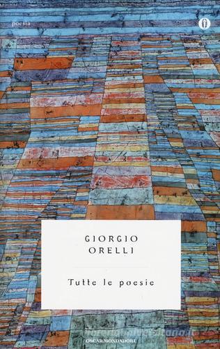 Tutte le poesie di Giorgio Orelli edito da Mondadori