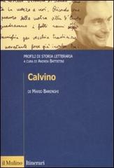 Calvino. Profili di storia letteraria di Mario Barenghi edito da Il Mulino