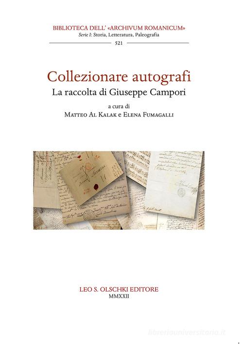 Collezionare autografi. La raccolta di Giuseppe Campori di Elena Fumagalli edito da Olschki