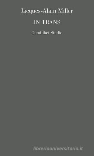 In trans di Jacques-Alain Miller edito da Quodlibet