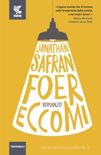 Eccomi di Jonathan Safran Foer edito da Guanda