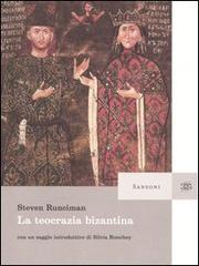 La teocrazia bizantina di Steven Runciman edito da Sansoni