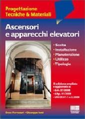 Ascensori e apparecchi elevatori di Enzo Fornasari, Giuseppe Iotti edito da Maggioli Editore