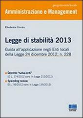 La legge di stabilità 2013 di Elisabetta Civetta edito da Maggioli Editore