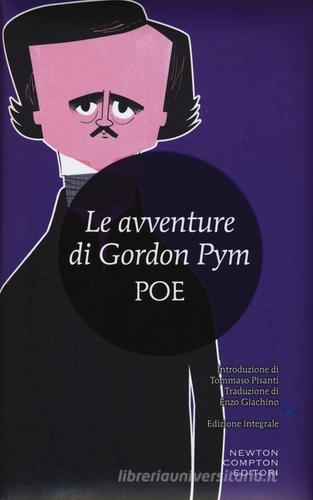 Le avventure di Gordon Pym. Ediz. integrale di Edgar Allan Poe edito da Newton Compton Editori