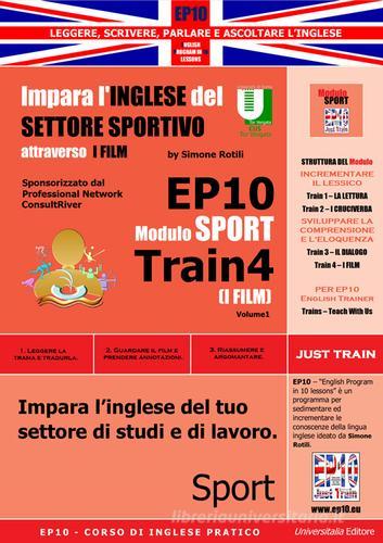 EP10 modulo sport train (I film). Impara l'inglese del settore sportivo attraverso i film. Ediz. italiana e inglese di Simone Rotili edito da Universitalia