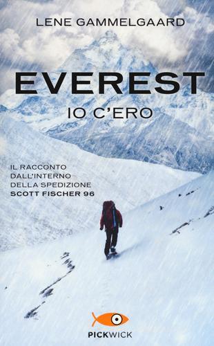 Everest. Io c'ero. Il racconto dall'interno della spedizione Scott Fischer 96 di Lene Gammelgaard edito da Piemme