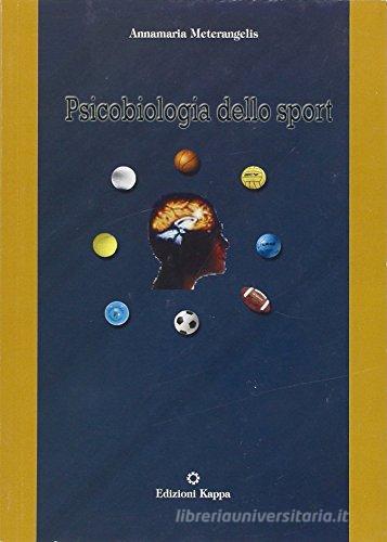 Psicobiologia dello sport di Annamaria Meterangelis edito da Kappa
