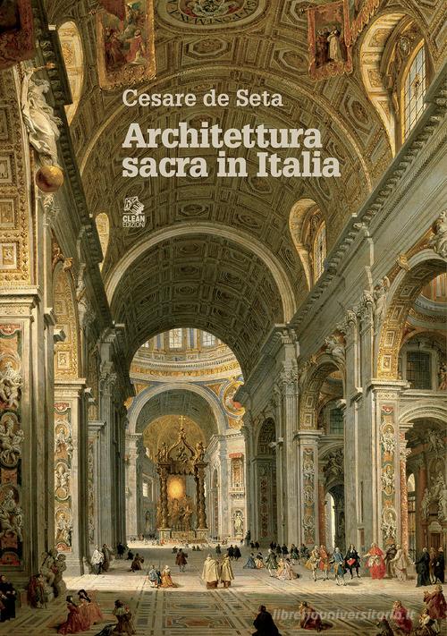 Architettura sacra in Italia di Cesare De Seta edito da CLEAN