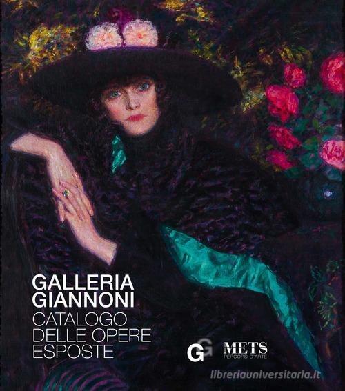 Galleria Giannoni. Catalogo delle opere esposte edito da METS Percorsi D'Arte