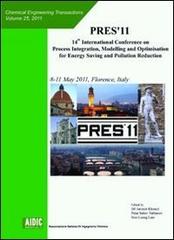 Pres'11. 14th Conference process integration, modelling and optimisation for energy saving and pollution reduction edito da AIDIC Servizi