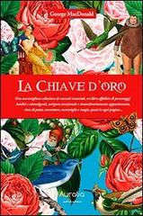 La chiave d'oro di George MacDonald edito da Auralia Edizioni