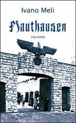 Mauthausen di Ivano Meli edito da Meligrana Giuseppe Editore