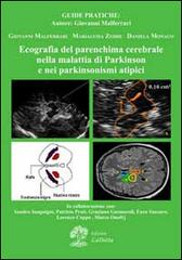 Ecografia del parenchima cerebrale nella malattia di Parkinson e nei parkinsonismi atipici di Giovanni Malferrari edito da La Dotta