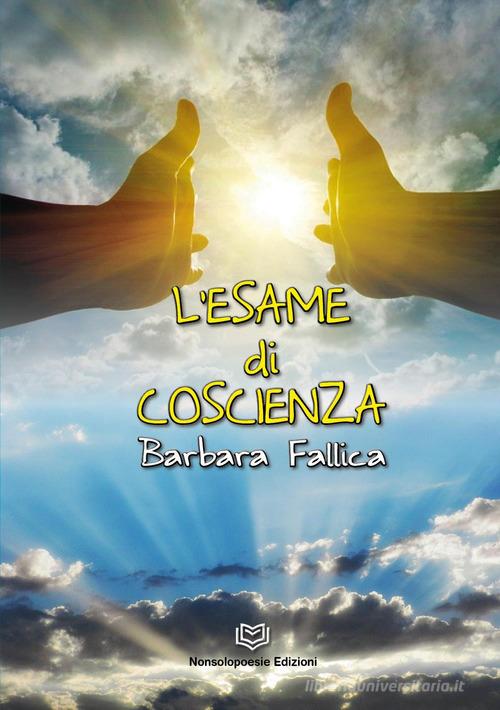 L' esame di coscienza di Barbara Fallica edito da Nonsolopoesie