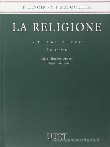 La religione vol.3 di Frédéric Lenoir, Ysé Tardan Masquelier edito da UTET