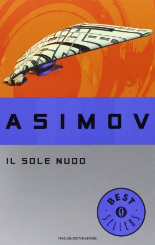 Il sole nudo di Isaac Asimov edito da Mondadori