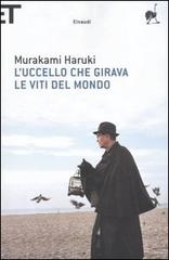 L' uccello che girava le viti del mondo di Haruki Murakami edito da Einaudi