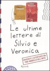 Le ultime lettere di Silvio e Veronica di Marcello Dell'Ortis edito da Rizzoli