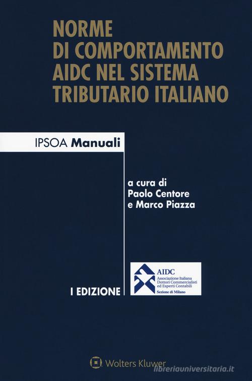 Norme di comportamento AIDC nel sistema tributario italiano. Con Contenuto digitale per accesso on line edito da Ipsoa