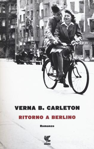 Ritorno a Berlino di Verna B. Carleton edito da Guanda