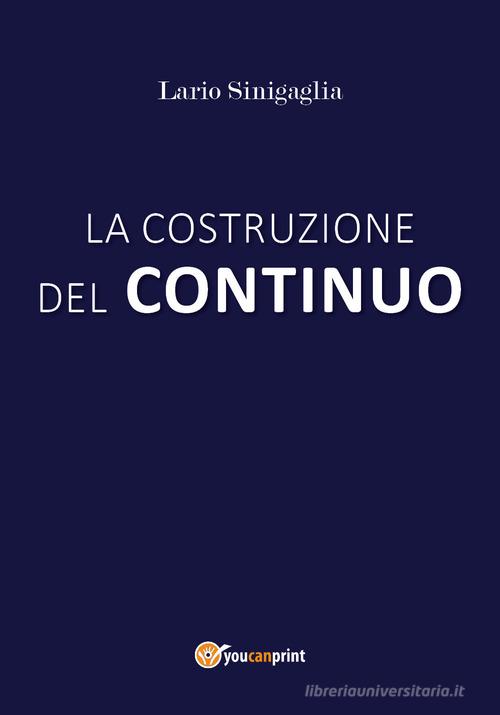 La costruzione del continuo di Lario Sinigaglia edito da Youcanprint