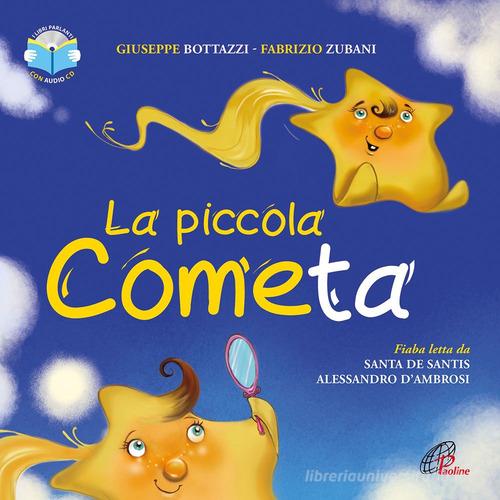 La piccola cometa. Ediz. illustrata. Con CD-Audio di Giuseppe Antonio Bottazzi, Felice Severa edito da Paoline Editoriale Libri