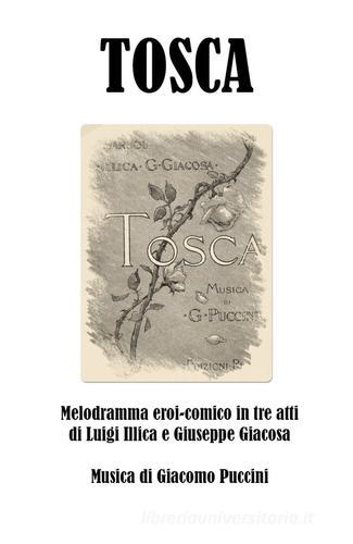 Tosca di Giuseppe Giacosa, Luigi Illica, Giacomo Puccini edito da Youcanprint